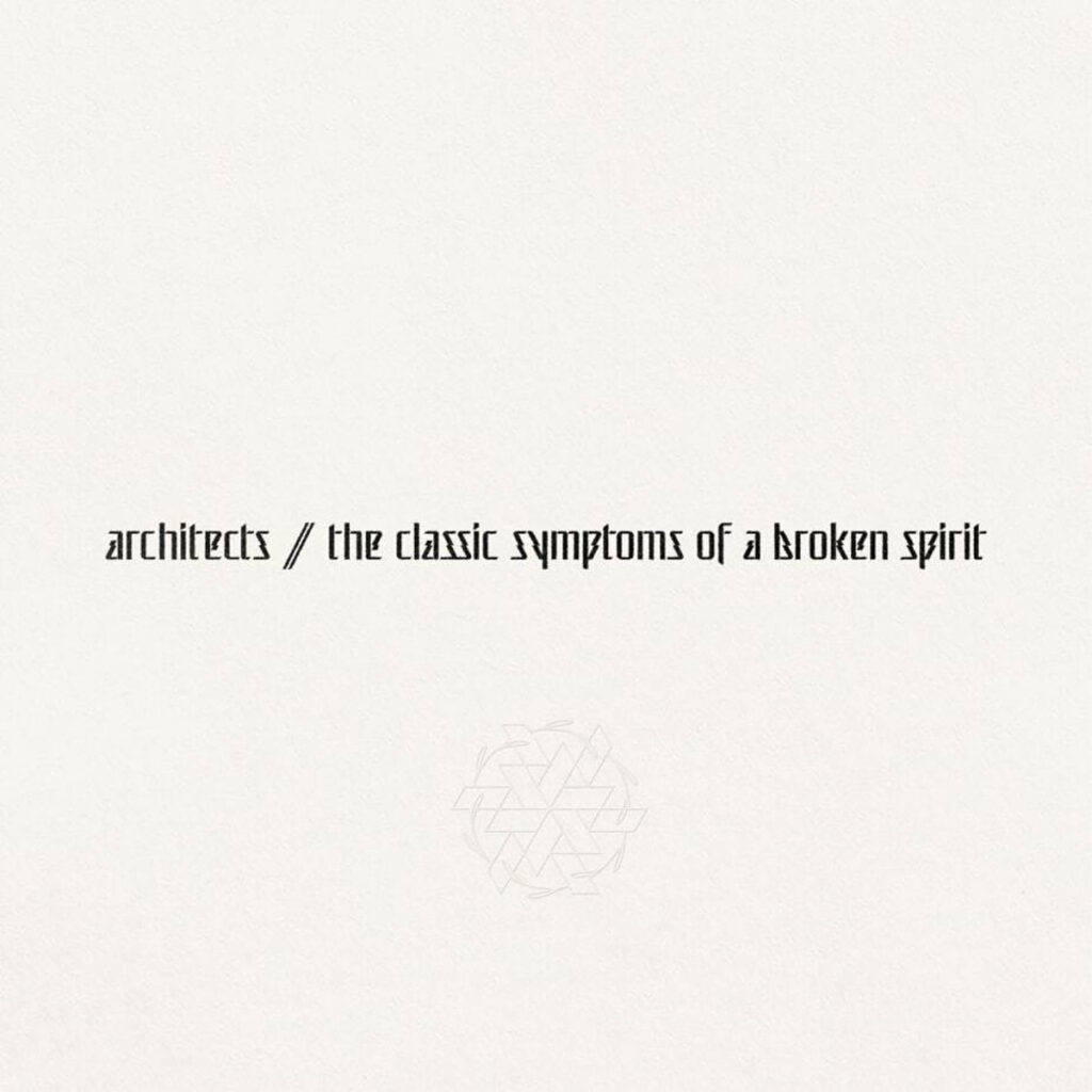 ARCHITECTS - the classic symptoms of a broken spirit